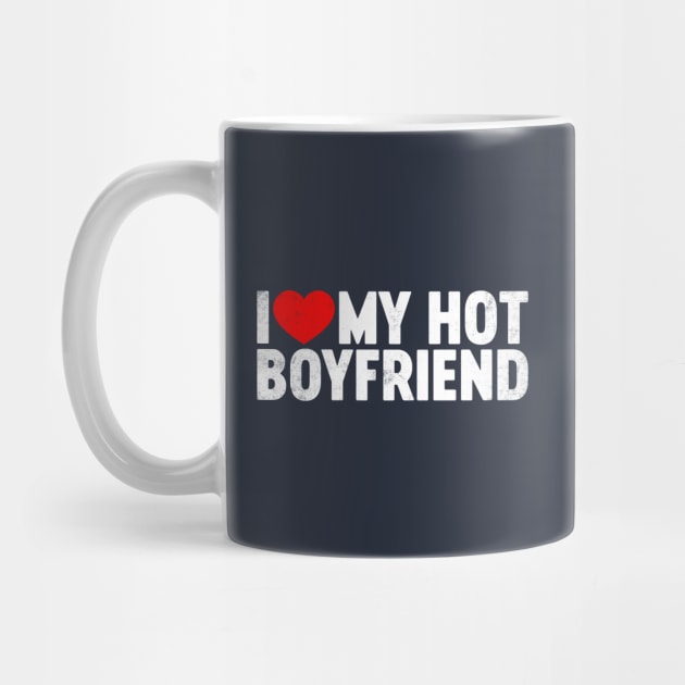 I Love My Hot Boyfriend Valentine's Day by tervesea